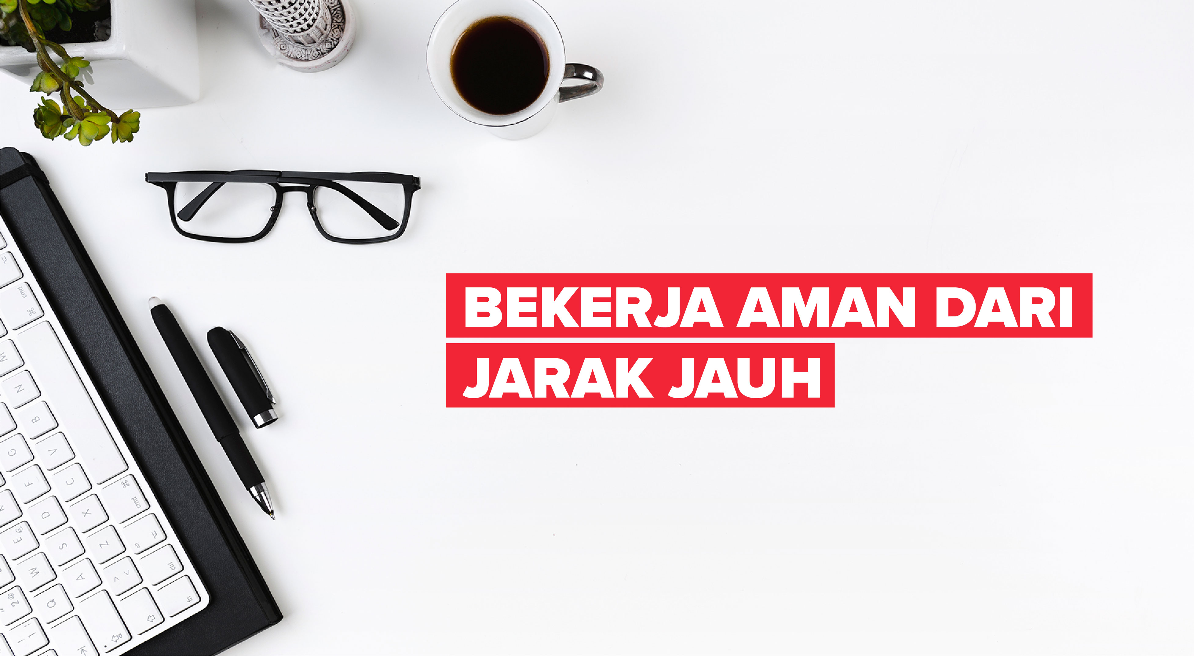 APP Information Security Week: Bekerja Dari Jarak Jauh