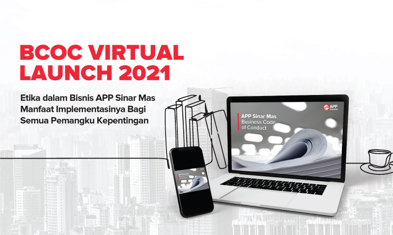 BCOC Virtual Launch 2021: Membangun Budaya Etika dan Kepatuhan Berlandaskan Nilai APP Sinar Mas dalam Menghadapi Persaingan untuk Keberlanjutan Usaha