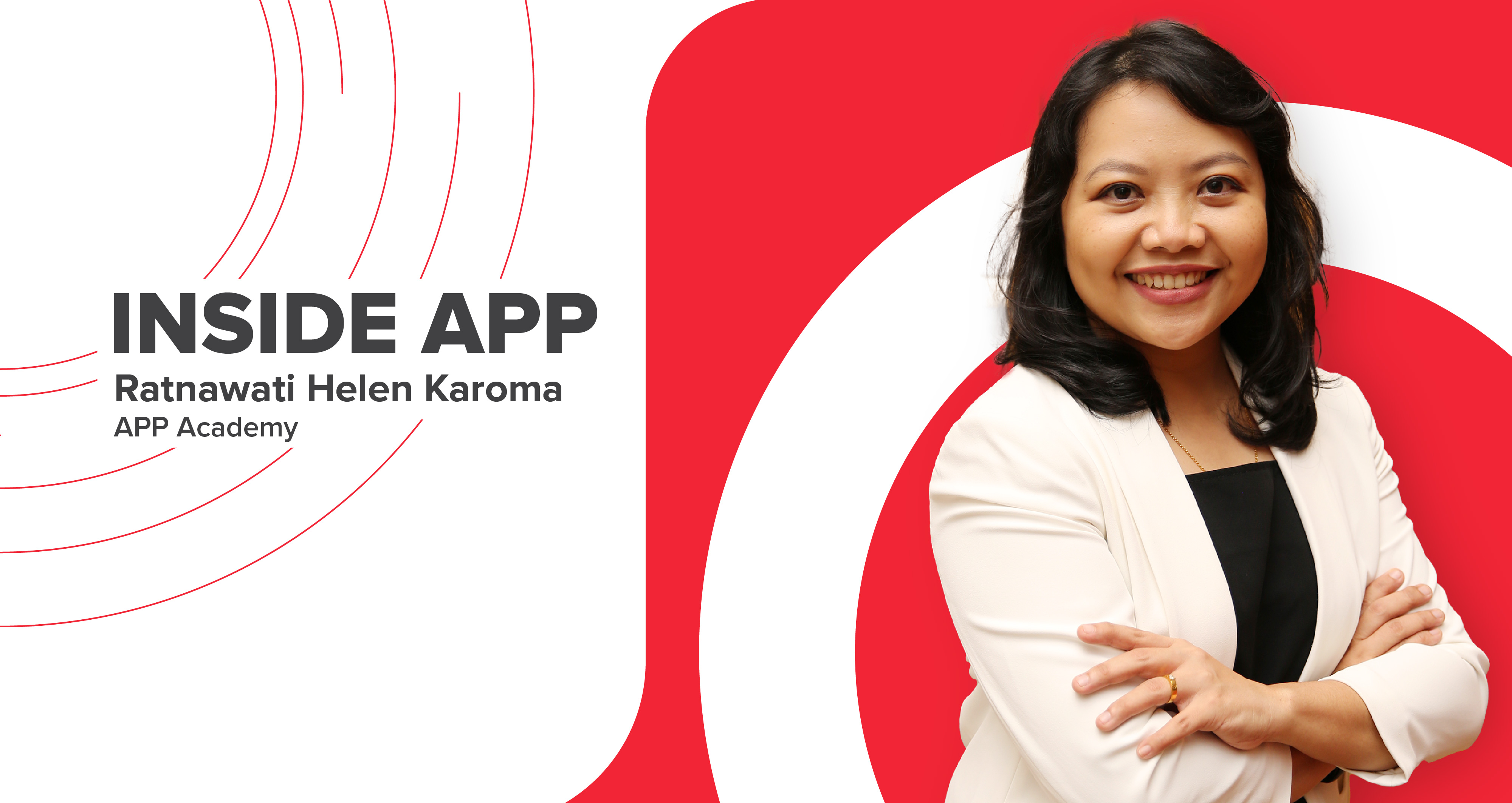 Inside APP: Ratnawati Helen Karoma dari APP Academy